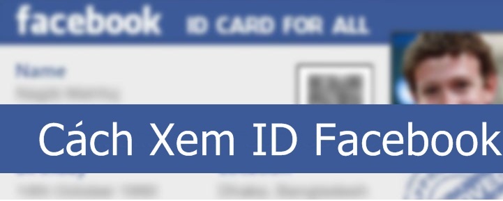 Hướng dẫn: Cách lấy ID trên Facebook một cách nhanh chóng nhất