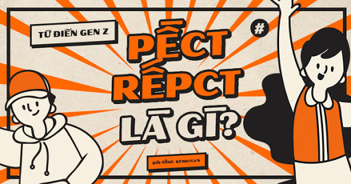 Rếpct và pềct là gì mà lại khiến cho Gen Z ưa dùng đến mức vậy ?