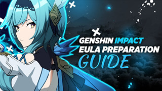 Genshin Immpact 2.3 - Hướng dẫn Eula cách lên thánh di vật và trang bị mạnh nhất