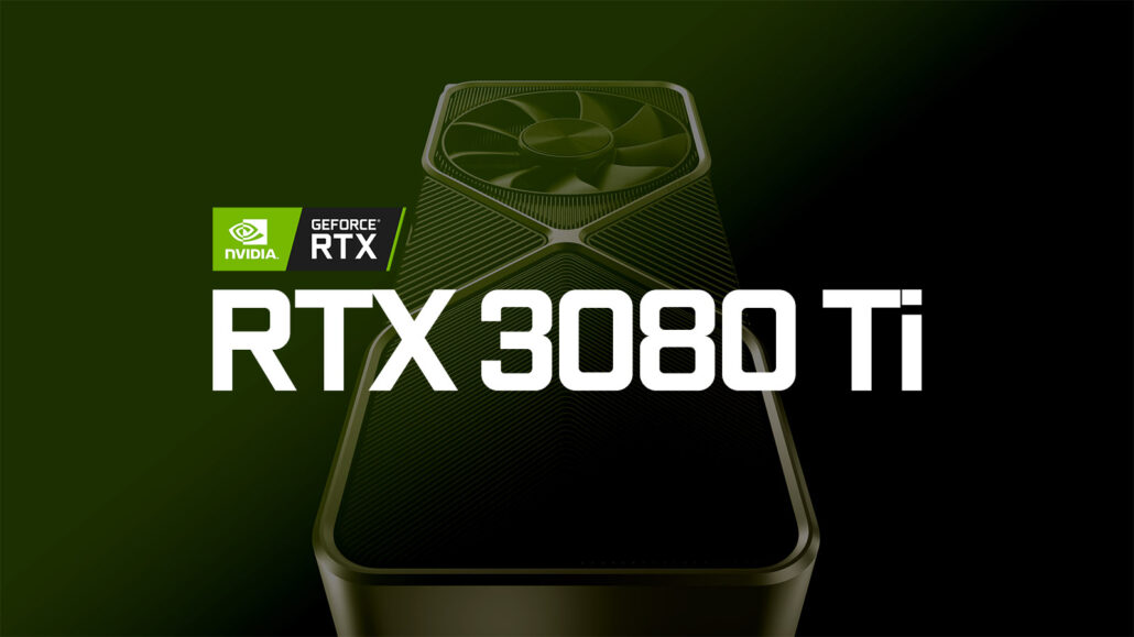 NVIDIA thông báo ra mắt chính thức card đồ họa GeForce RTX 3070 Ti & RTX 3080 Ti vào ngày 31/5