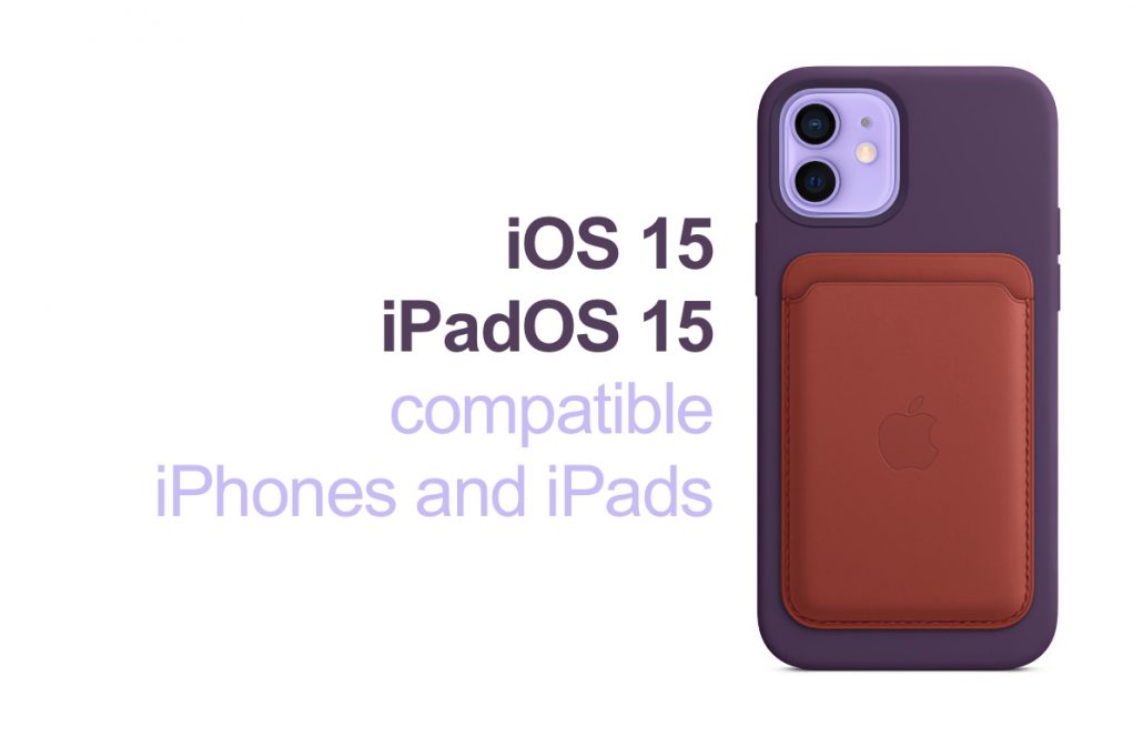iOS 15 và iPadOS 15 sẽ hoạt động trên mọi iPhone và iPad có thể chạy iOS 14 và iPadOS 14