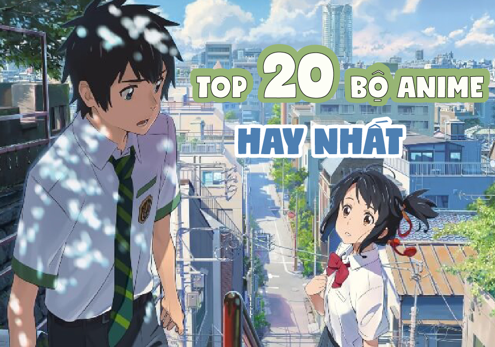 Tổng hợp những bộ anime hay nhất Nhật bản cho bạn cày phim mùa dịch (Phần 3)