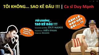 Tôi không sao kê đâu là gì ? Bài hát bất ngờ được Duy Mạnh tung ra lúc Showbiz căng thẳng