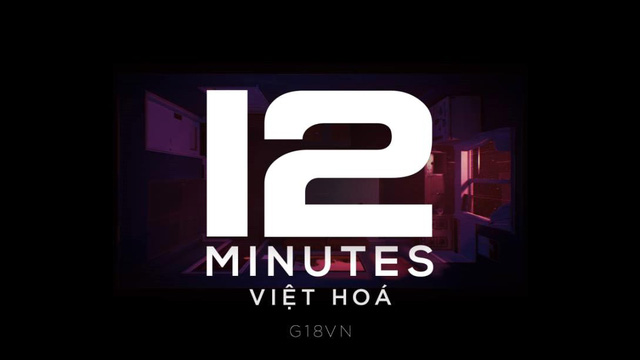 Xuất hiện phiên bản Việt Hóa của tựa game giải đố kinh dị hack não 12 Minutes