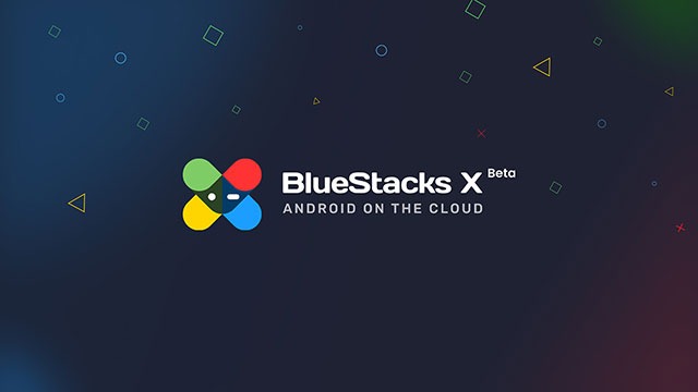 BlueStacks X - Chơi game mobile trên cloud chưa bao giờ dễ dàng đến như thế