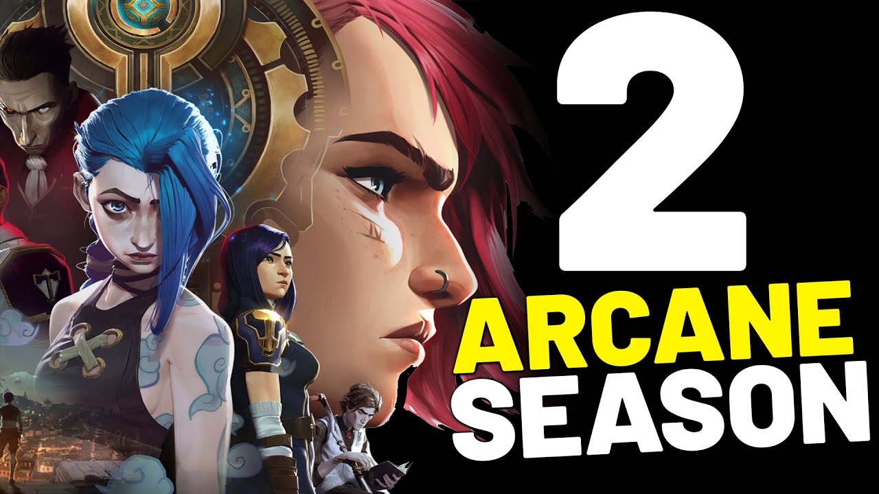 LMHT - Arcane  Season 2 thời gian chuẩn bị ra mắt và dự đoán nội dung của phim