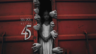 Mật mã 45: Ma đói - Phim kinh dị Việt mới hứa hẹn "làm mưa làm gió" phòng vé trong nước lẫn quốc tế