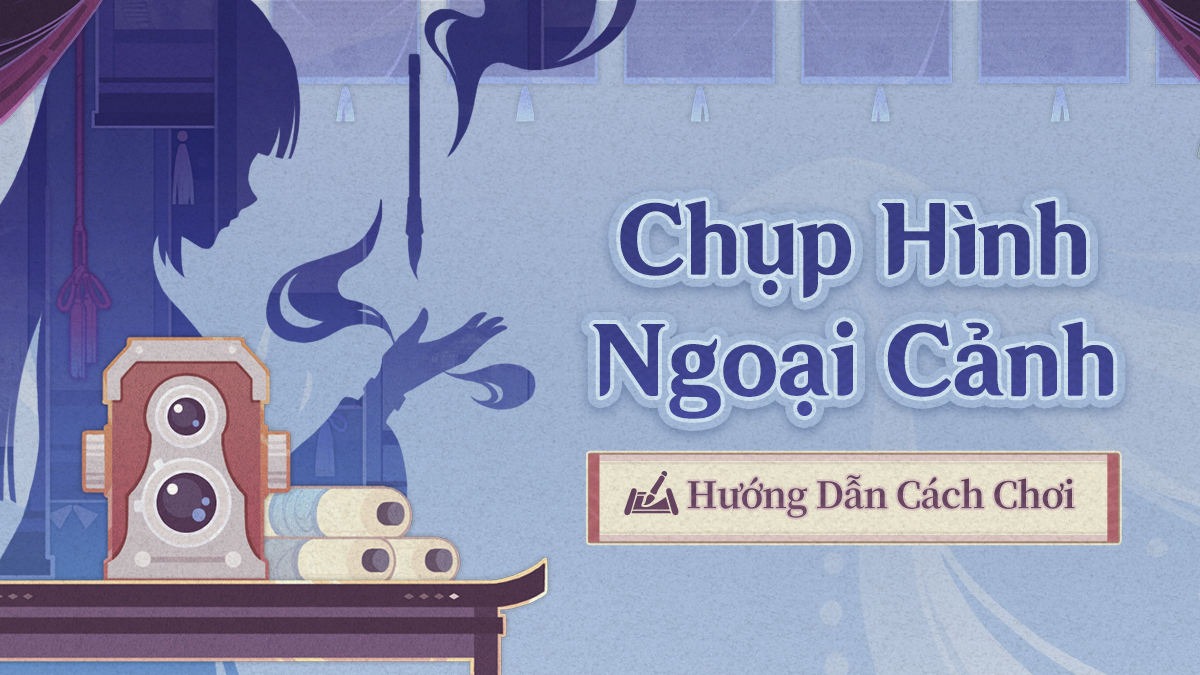Genshin Impact: Hướng dẫn sự kiện Chụp Hình Ngoại Cảnh vừa mới ra mắt tại phiên bản 2.6