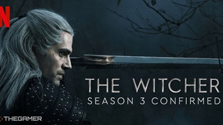 The Witcher season 3 chính thức bấm máy