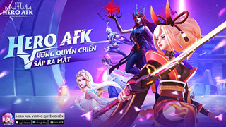 Game Idle màn hình dọc Hero AFK: Vương Quyền Chiến mở đăng ký sớm
