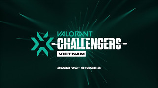 VCT 2022 Vietnam Stage 2 Challengers chính thức khởi tranh với tổng giải thưởng gần 1 tỉ đồng