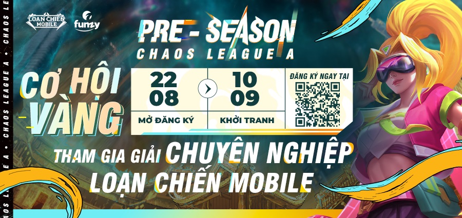 Loạn Chiến Mobile khởi động giải đấu Pre-season Chaos League A