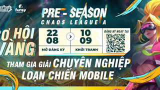 Loạn Chiến Mobile khởi động giải đấu Pre-season Chaos League A