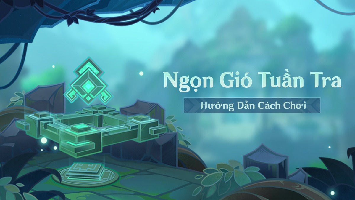 Genhsin Impact: Hướng dẫn sự kiện Ngọn Gió Tuần Tra để nhận Nguyên Thạch nhanh chóng nhất