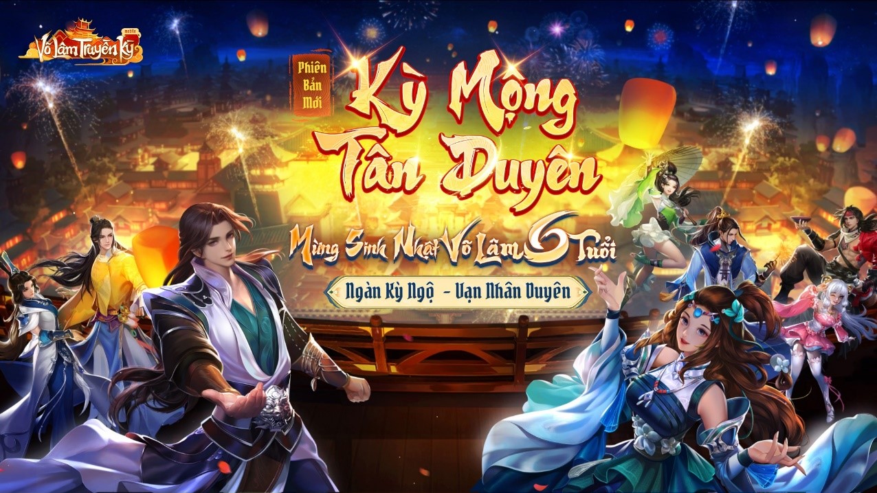 Võ Lâm Truyền Kỳ Mobile “đãi” sinh nhật lên 6 hoành tráng với hàng loạt cập nhật trong phiên bản mới Kỳ Mộng Tân Duyên