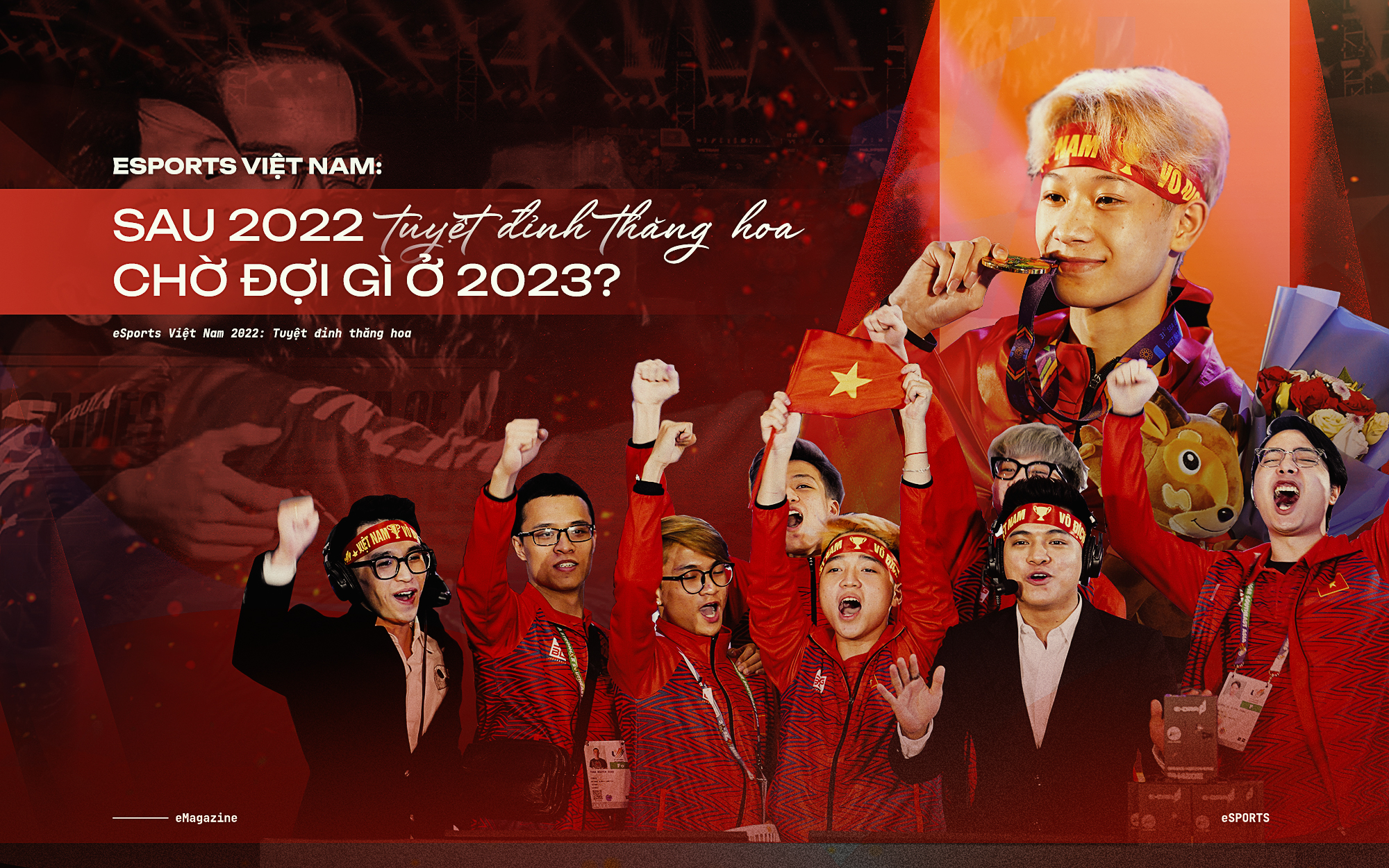 Esports Việt Nam: Sau 2022 tuyệt đỉnh thăng hoa, chờ đợi gì ở 2023?