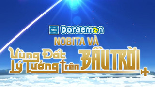 Công bố lịch chiếu Doraemon: Nobita và Vùng Đất Lý Tưởng Trên Bầu Trời tại Việt Nam