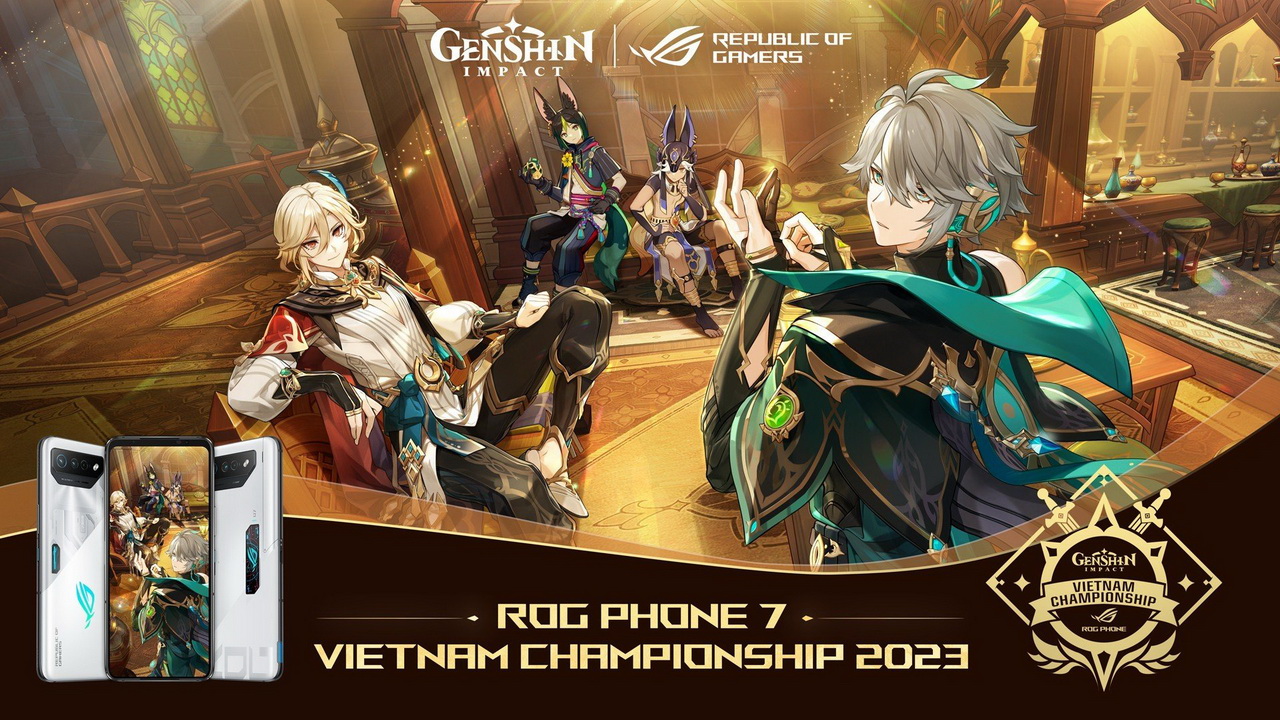 Genshin Impact: Giải đấu ROG PHONE 7 - VIETNAM CHAMPIONSHIP 2023 đã chính thức bắt đầu