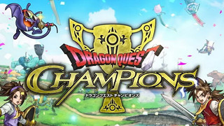 Dragon Quest Champions - Siêu phẩm đối kháng của Square Enix sẽ sớm ra mắt trong tháng 6 này