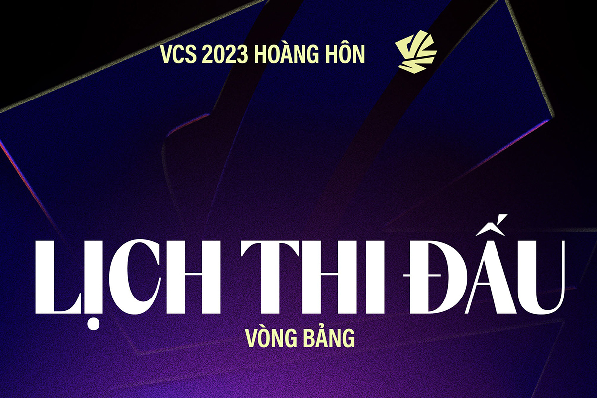 LMHT: Tổng hợp lịch thi đấu Vòng Bảng VCS Hoàng Hôn 2023