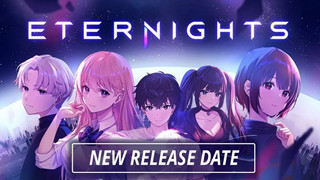 Eternights - Tựa game hẹn hò hành động cùng waifu đáng mong đợi dời ngày ra mắt sớm hơn dự kiến