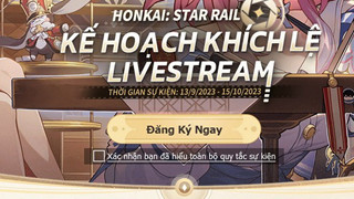 Honkai: Star Rail: Sự kiện livestream bất ngờ hết quà khiến nhiều game thủ buồn lòng