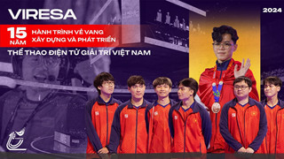 VIRESA - Hành trình vẻ vang 15 năm xây dựng và phát triển Thể thao Điện tử Giải trí Việt Nam