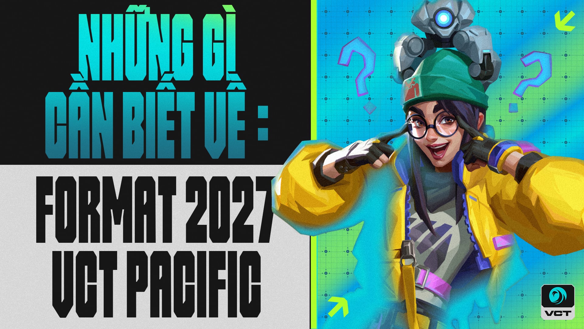 VALORANT: Giới Thiệu Lộ Trình VCT Pacific 2027